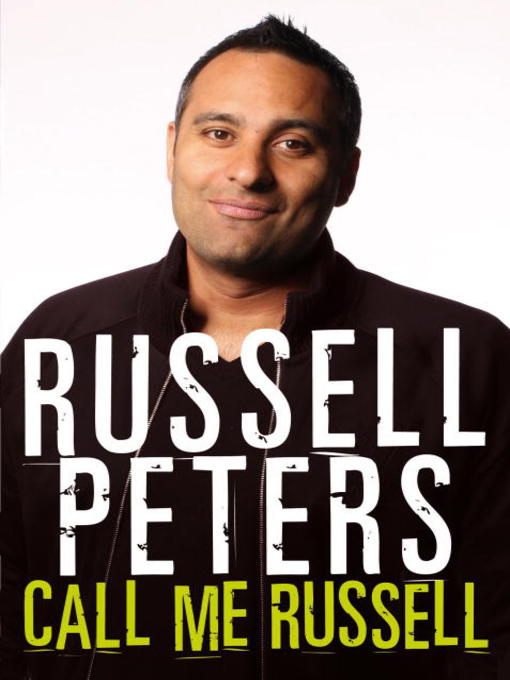 Title details for Call Me Russell by Russell Peters - Available